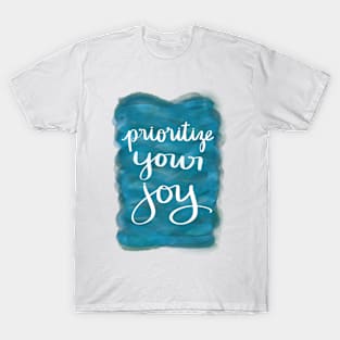 Prioritize Your Joy T-Shirt